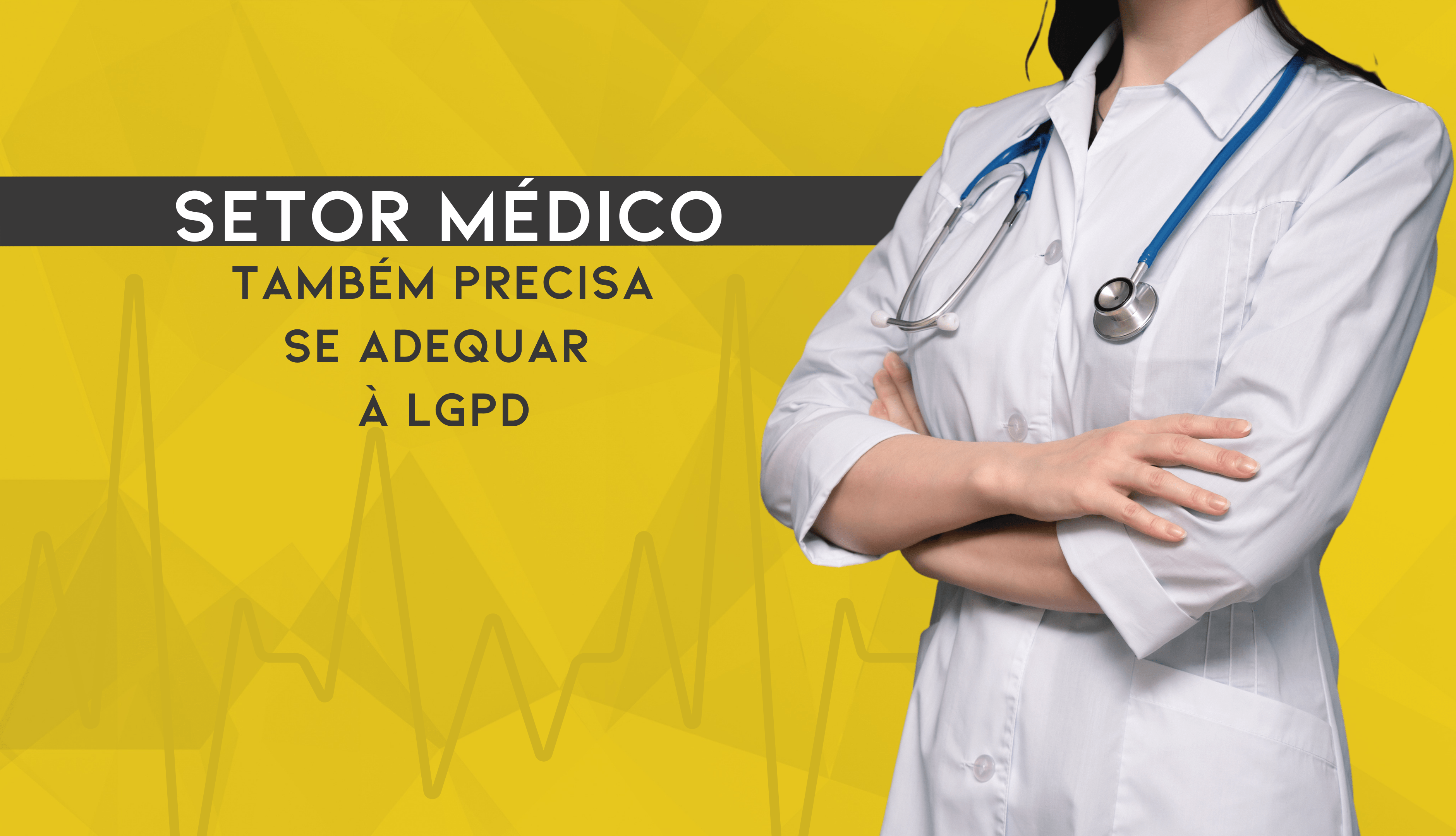 Setor Médico Também Precisa Se Adequar à LGPD