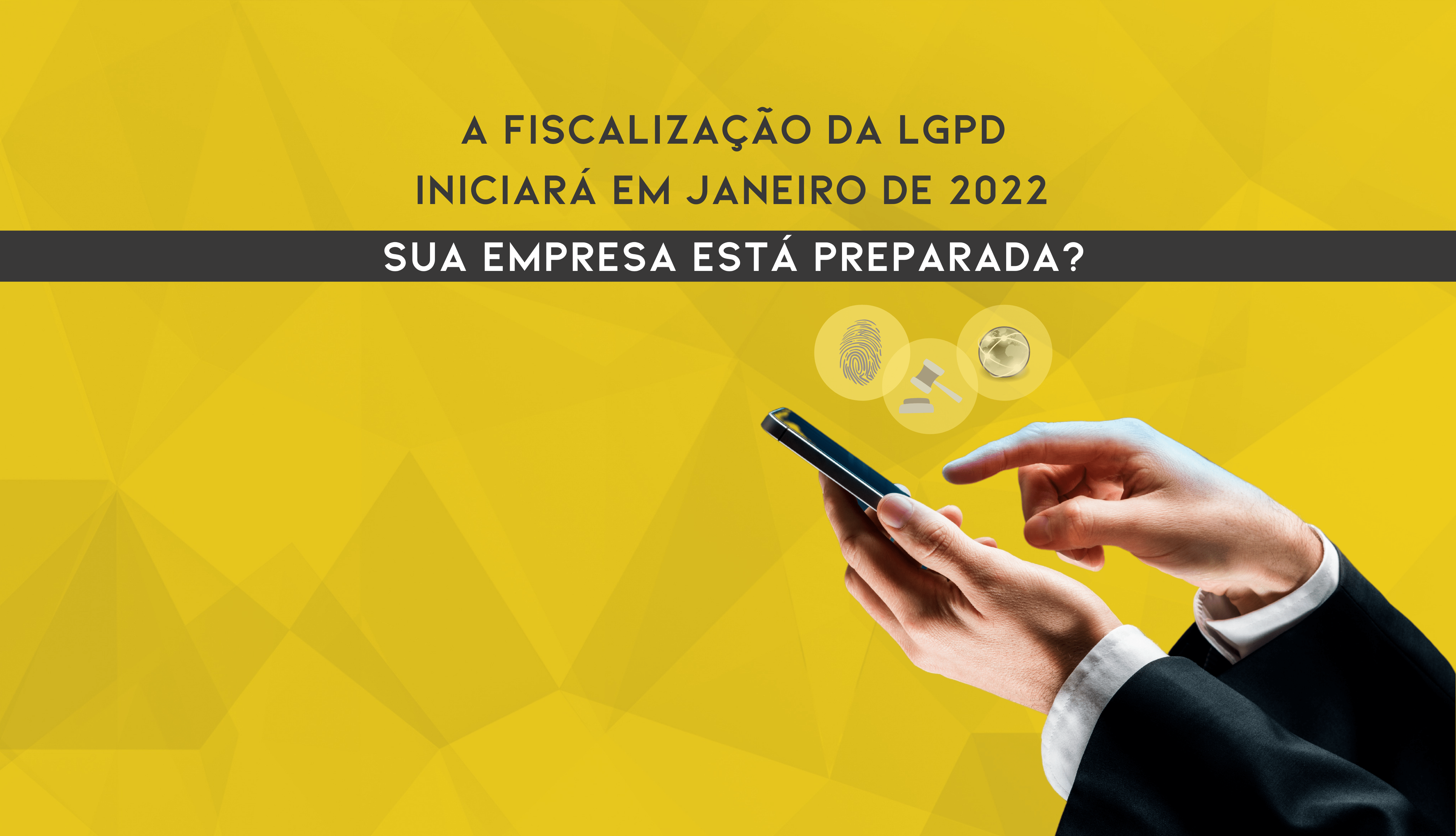 Sua Empresa Está Adequada Para A Fiscalização Da LGPD?