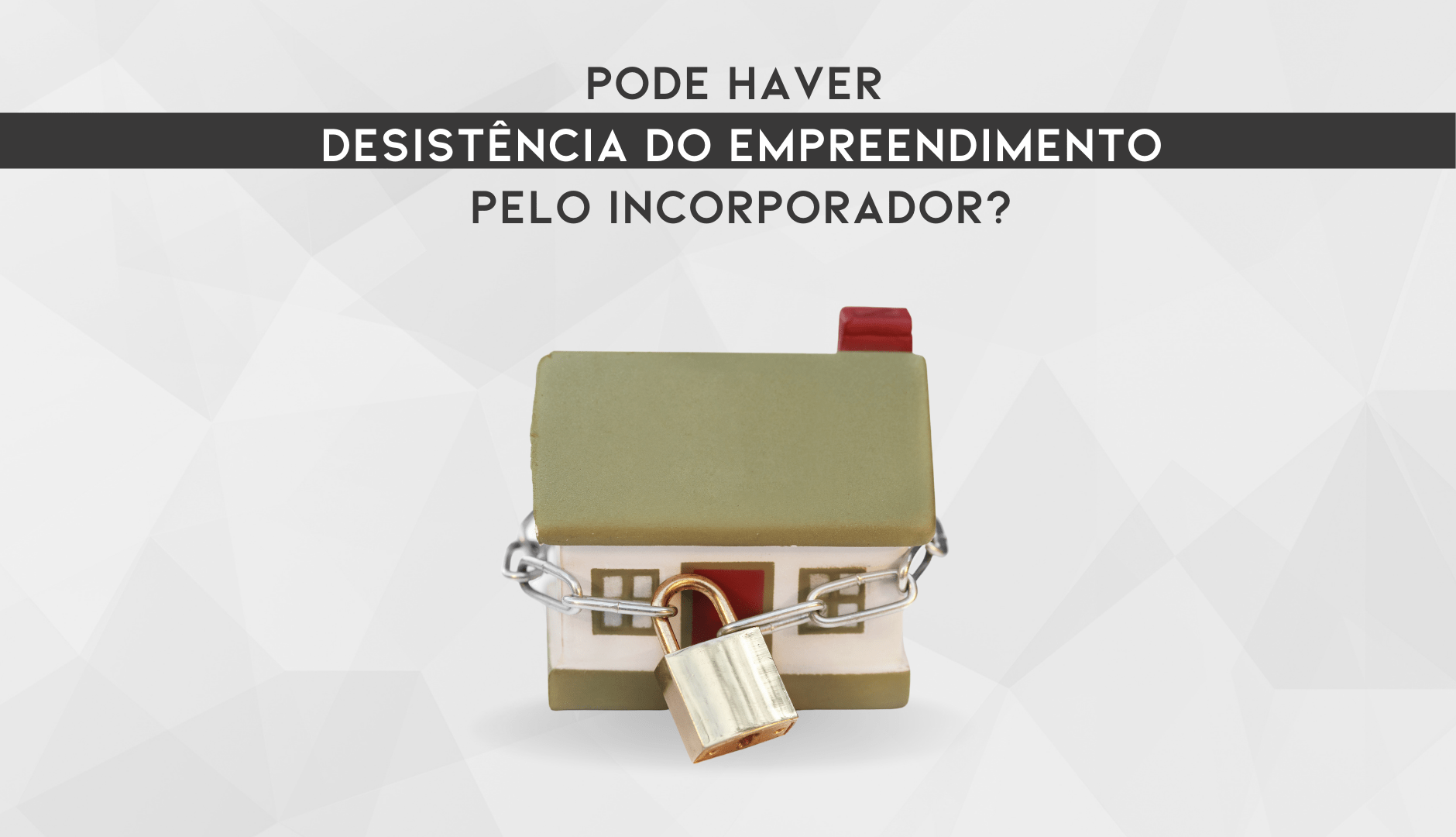 Incorporador Pode Desistir Do Empreendimento?