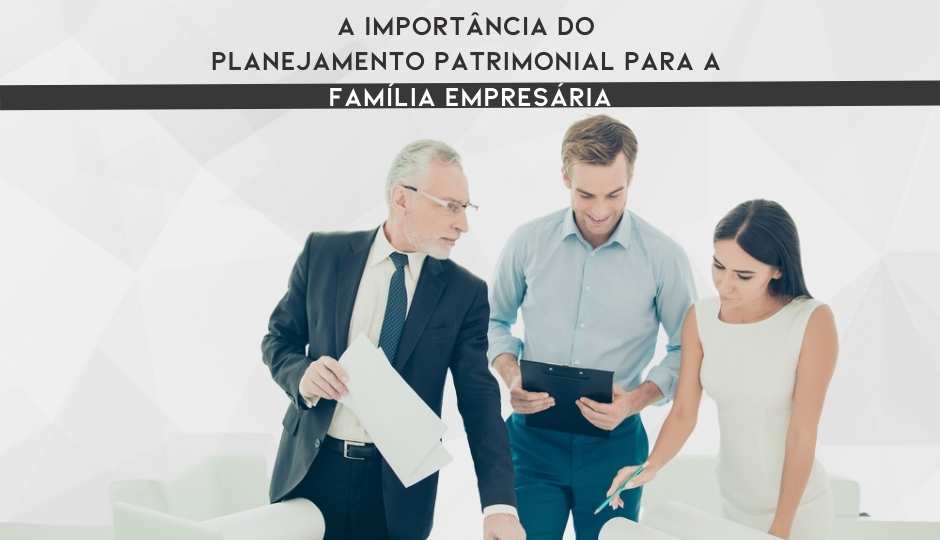 A Importância Do Planejamento Patrimonial Para A Família Empresária