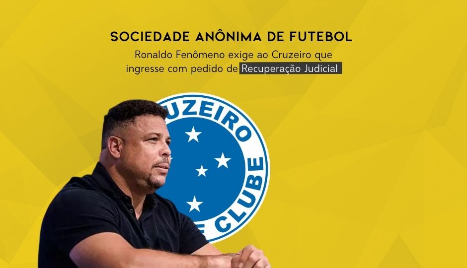 SAF: Ronaldo Fenômeno Exige Ao Cruzeiro Que Ingresse Com Pedido De RJ