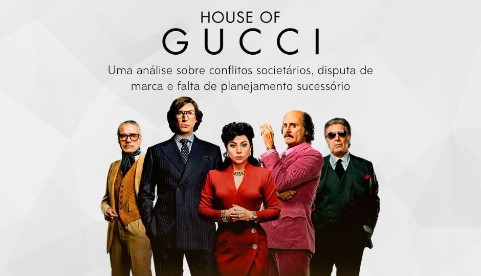 House Of Gucci – Uma Análise Sobre Conflitos Societários.