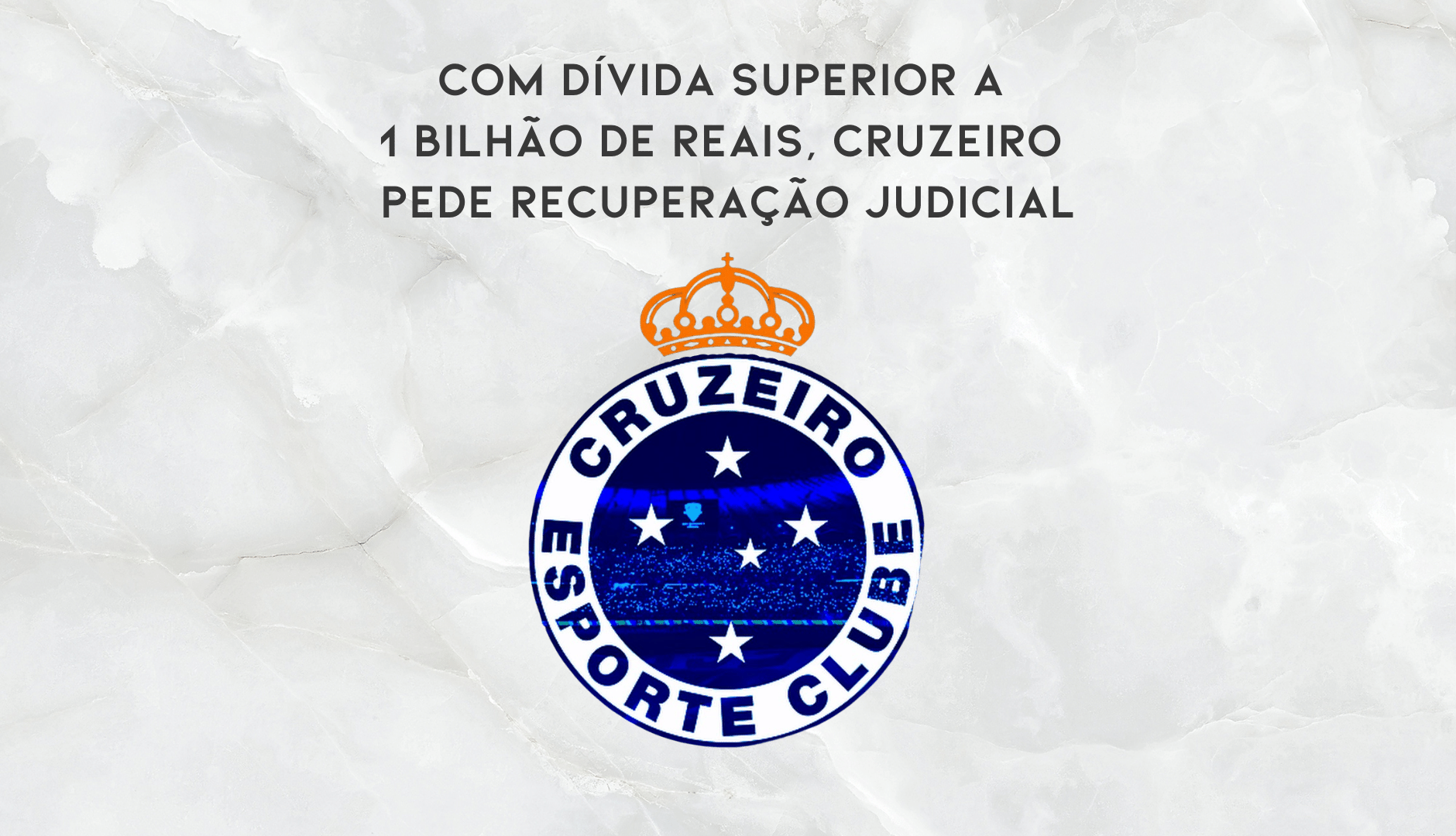 Com Dívida Superior A 1 Bilhão De Reais, Cruzeiro Pede Recuperação Judicial!