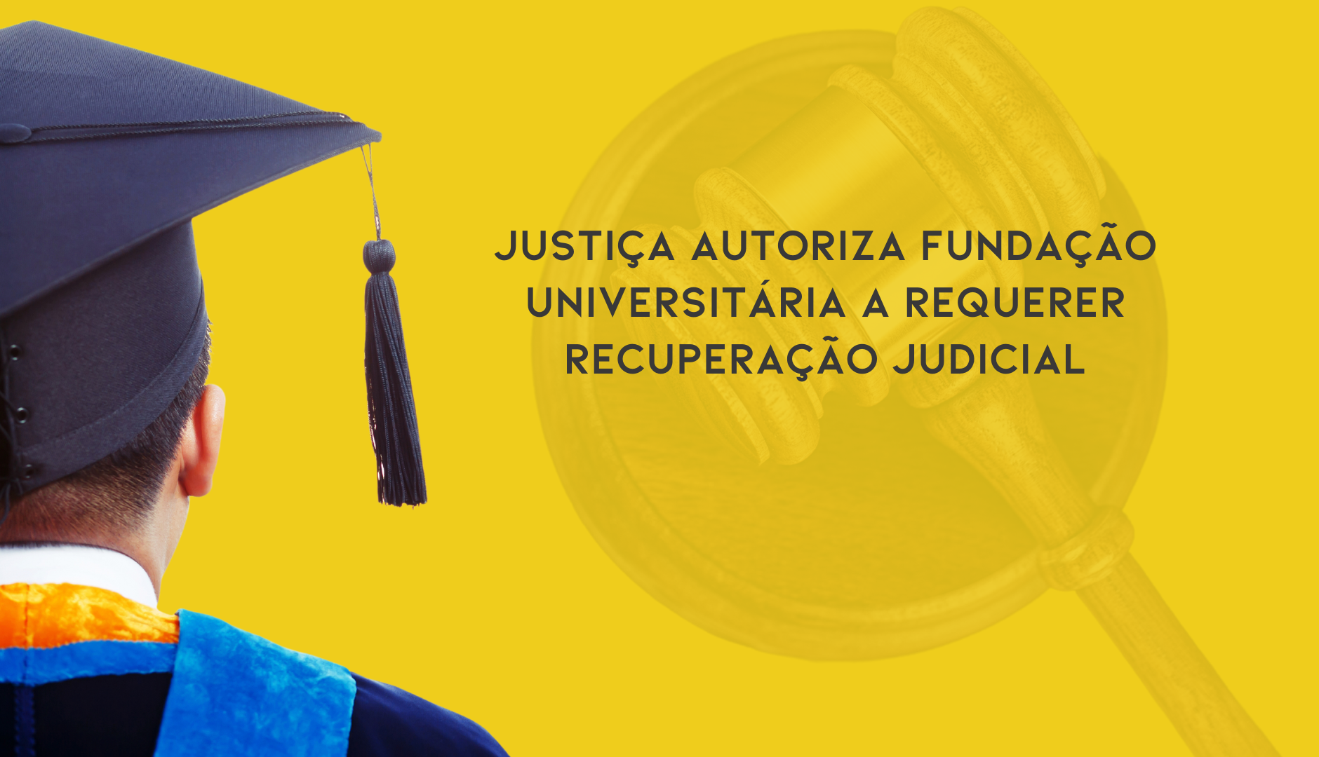 Justiça Autoriza Fundação Universitária A Requerer Recuperação Judicial