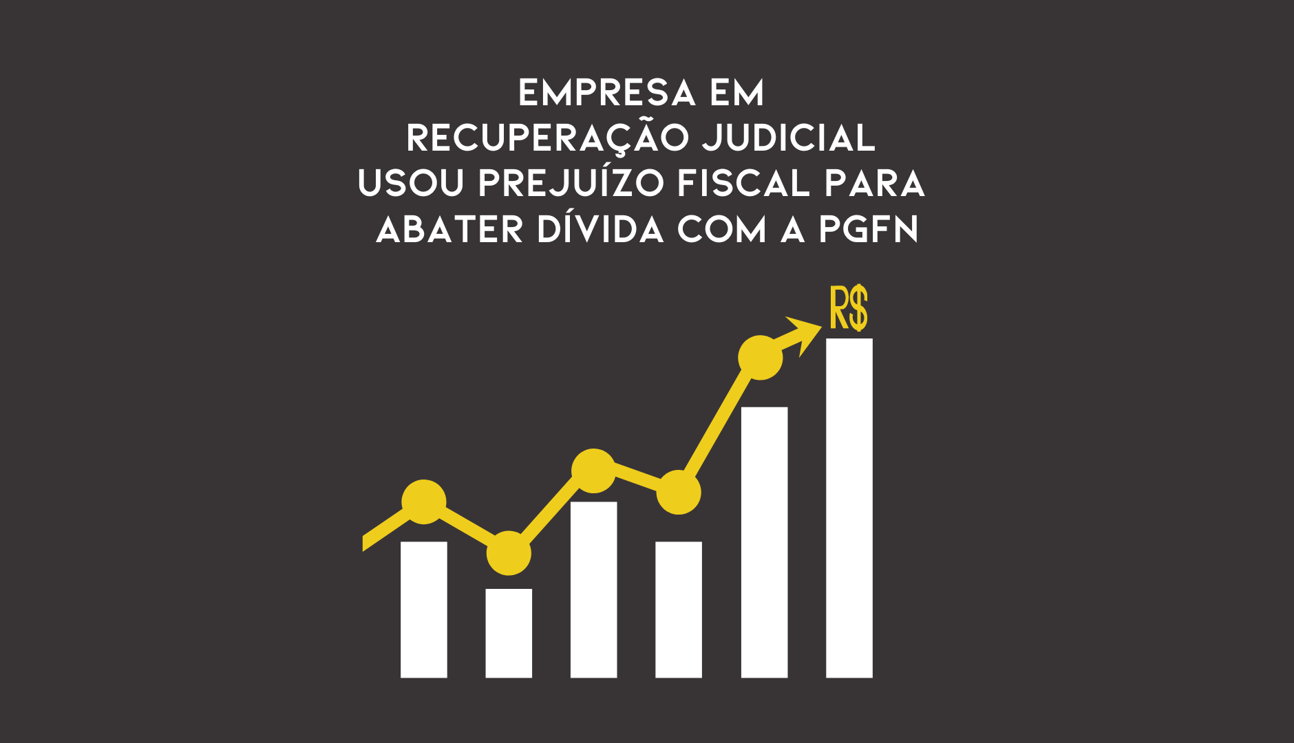 Empresa Em Recuperação Judicial Usou Prejuízo Fiscal Para Abater Dívida Com A PGFN